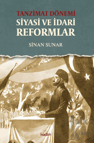 Tanzimat Dönemi Siyasi ve İdari Reformlar - Halkkitabevi