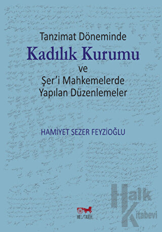 Tanzimat Döneminde Kadılık Kurumu ve Şer'i Mahkemelerde Yapılan Düzenlemeler