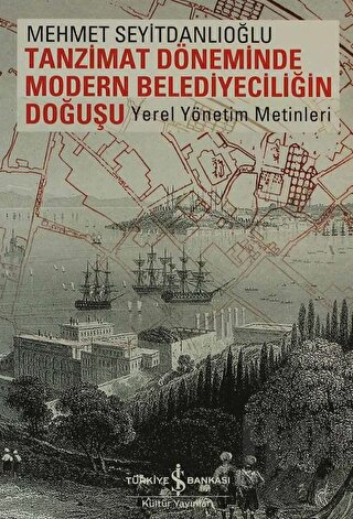 Tanzimat Döneminde Modern Belediyeciliğin Doğuşu