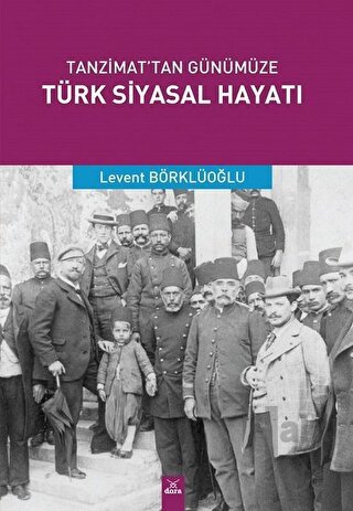 Tanzimat'tan Günümüze Türk Siyasal Hayatı