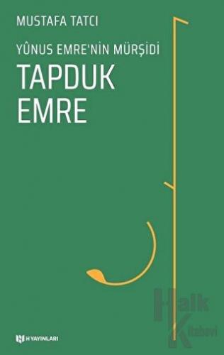 Yunus Emre’nin Mürşidi Tapduk Emre