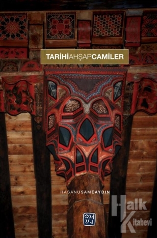 Tarihi Ahşap Camiler (Ciltli) - Halkkitabevi