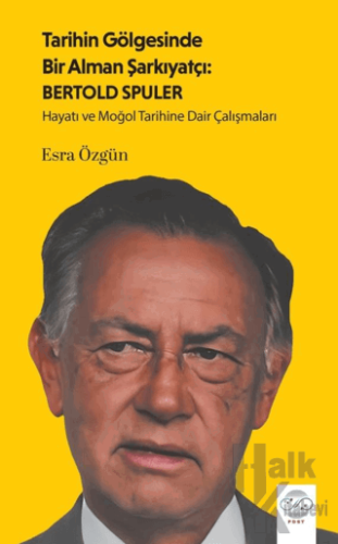 Tarihin Gölgesinde Bir Alman Şarkiyatçı: Bertold Spuler