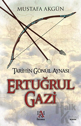 Tarihin Gönül Aynası : Ertuğrul Gazi