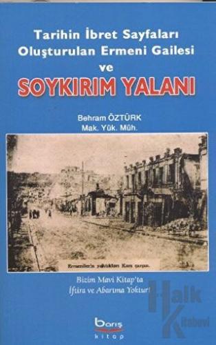 Tarihin İbret Sayfaları Oluşturulan Ermeni Gailesi ve Soykırım Yalanı