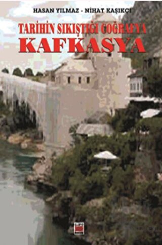Tarihin Sıkıştığı Coğrafya Kafkasya - Halkkitabevi
