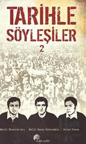 Tarihle Söyleşiler 2