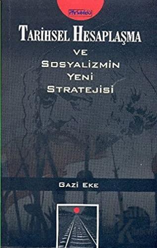 Tarihsel Hesaplaşma ve Sosyalizmin Yeni Stratejisi