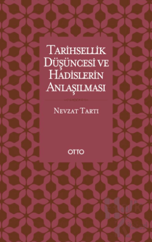 Tarihsellik Düşüncesi ve Hadislerin Anlaşılması - Halkkitabevi