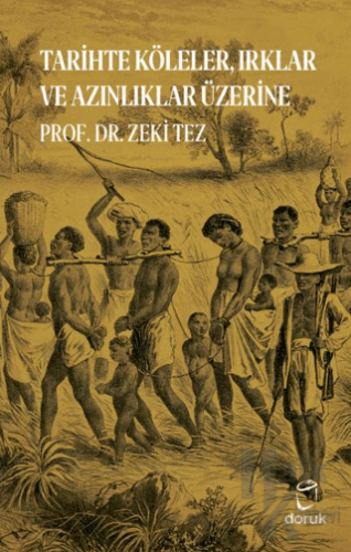 Tarihte Köleler, Irklar ve Azınlıklar Üzerine
