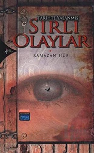 Tarihte Yaşanmış Sırlı Olaylar