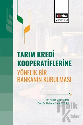 Tarım Kredi Kooperatiflerine Yönelik Bir Bankanın Kurulması