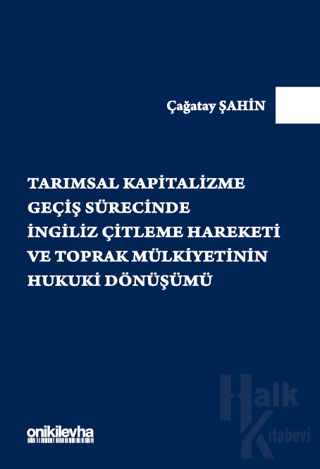 Tarımsal Kapitalizme Geçiş Sürecinde İngiliz Çitleme Hareketi ve Topra