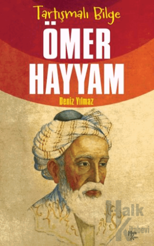 Tartışmalı Bilge Ömer Hayyam - Halkkitabevi