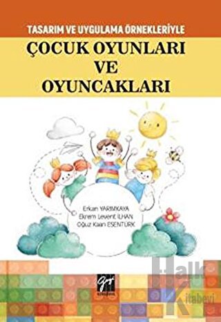 Tasarım Uygulama Örnekleriyle Çocuk Oyunları ve Oyuncakları