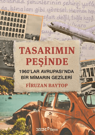 Tasarımın Peşinde – 1960’lar Avrupası’nda Bir Mimarın Gezileri