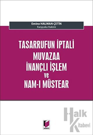 Tasarrufun İptali Muvazaa İnançlı İşlem ve Nam-ı Müstear