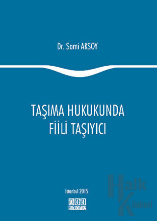 Taşıma Hukukunda Fiili Taşıyıcı (Ciltli)