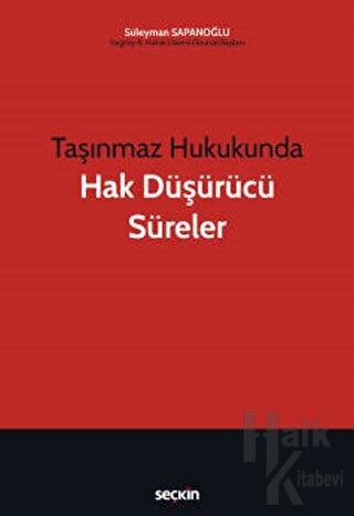 Taşınmaz Hukukunda Hak Düşürücü Süreler