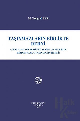 Taşınmazların Birlikte Rehni