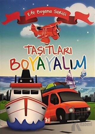 Taşıtları Boyayalım - Efe Boyama Serisi - Halkkitabevi