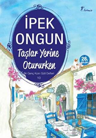 Taşlar Yerine Otururken - Bir Genç Kızın Gizli Defteri 10