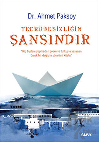 Tecrübesizliğin Şansındır