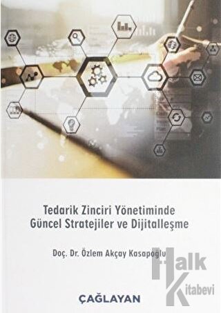 Tedarik Zinciri Yönetiminde Güncel Stratejiler ve Dijitalleşme