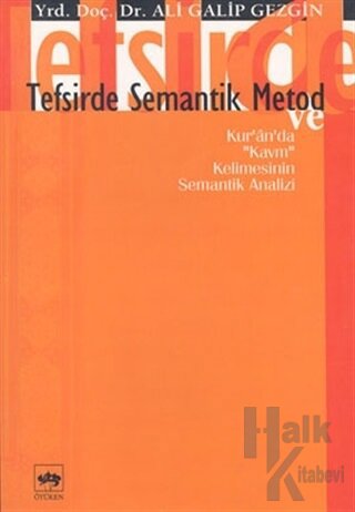 Tefsirde Semantik Metod Kur’ân’da "Kavm" Kelimesinin Semantik Analizi