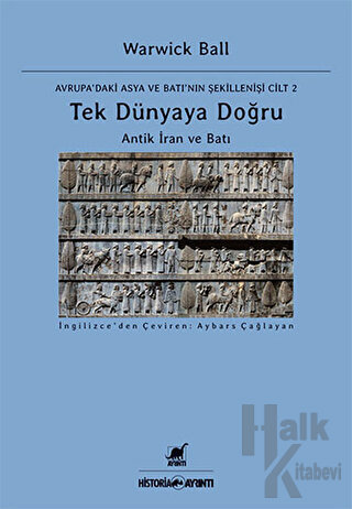 Tek Dünyaya Doğru - Avrupa'daki Asya ve Batı'nın Şekillenişi Cilt 2