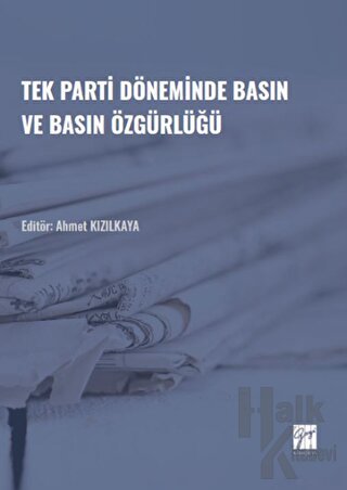 Tek Parti Döneminde Basın ve Basın Özgürlüğü - Halkkitabevi