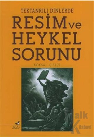 Tek Tanrılı Dinlerde Resim ve Heykel Sorunu