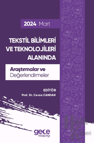 Tekstil Bilimleri ve Teknolojileri Alanında Araştırmalar ve Değerlendirmeler - Mart 2024