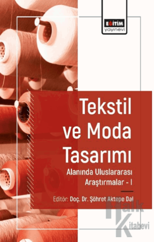 Tekstil ve Moda Tasarımı Alanında Araştırmalar I