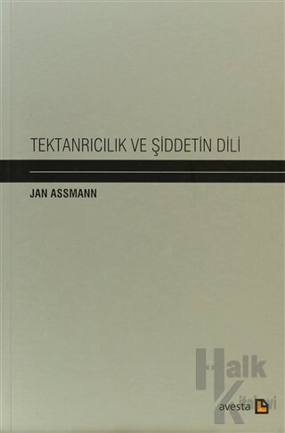 Tektanrıcılık ve Şiddetin Dili