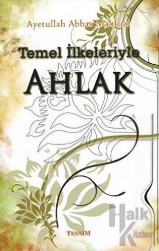 Temel İlkeleriyle Ahlak