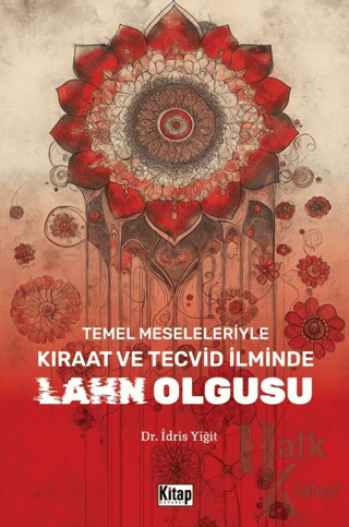 Temel Meseleleriyle Kıraat ve Tecvid İlminde Lahn Olgusu - Halkkitabev