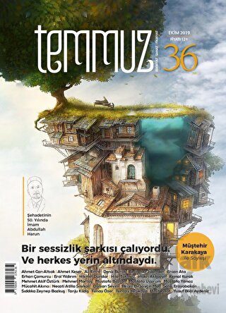 Temmuz Aylık Edebiyat, Sanat ve Fikriyat Dergisi Sayı: 36 Ekim 2019 - 