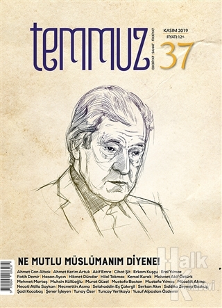 Temmuz Aylık Edebiyat, Sanat ve Fikriyat Dergisi Sayı: 37 Kasım 2019