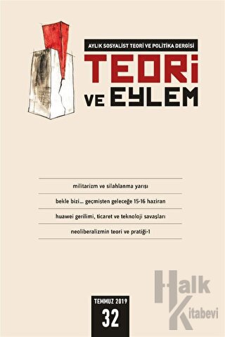 Teori ve Eylem Dergisi Sayı: 32 Temmuz 2019 - Halkkitabevi