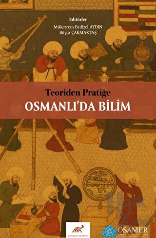 Teoriden Pratiğe Osmanlı’da Bilim - Halkkitabevi