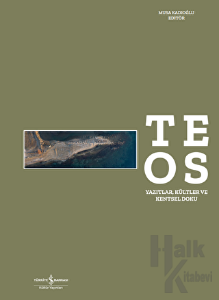 Teos – Yazıtlar, Kültler ve Kentsel Doku (Ciltli) - Halkkitabevi