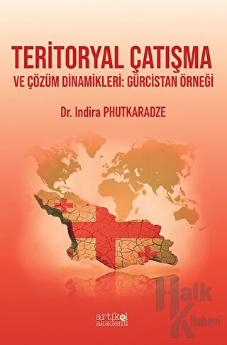 Teritoryal Çatışma ve Çözüm Dinamikleri: Gürcistan Örneği