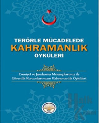 Terörle Mücadelede Kahramanlık Öyküleri