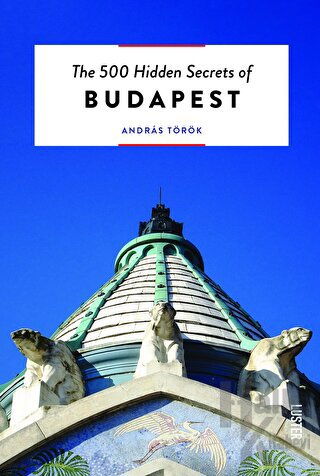 The 500 Hidden Secrets of Budapest