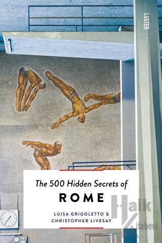 The 500 Hidden Secrets of Rome