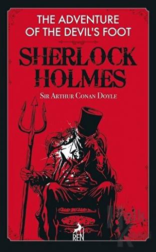 The Adventure of the Devil's Foot - Sherlock Holmes