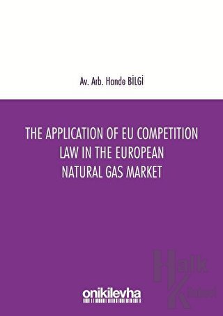 The Application of EU Competition Law in the European Natural Gas Market