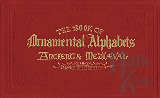 The Book of Ornamental Alphabets (Ciltli)