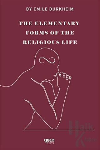 The Elemenraty Forms Of The Religious Life - Halkkitabevi